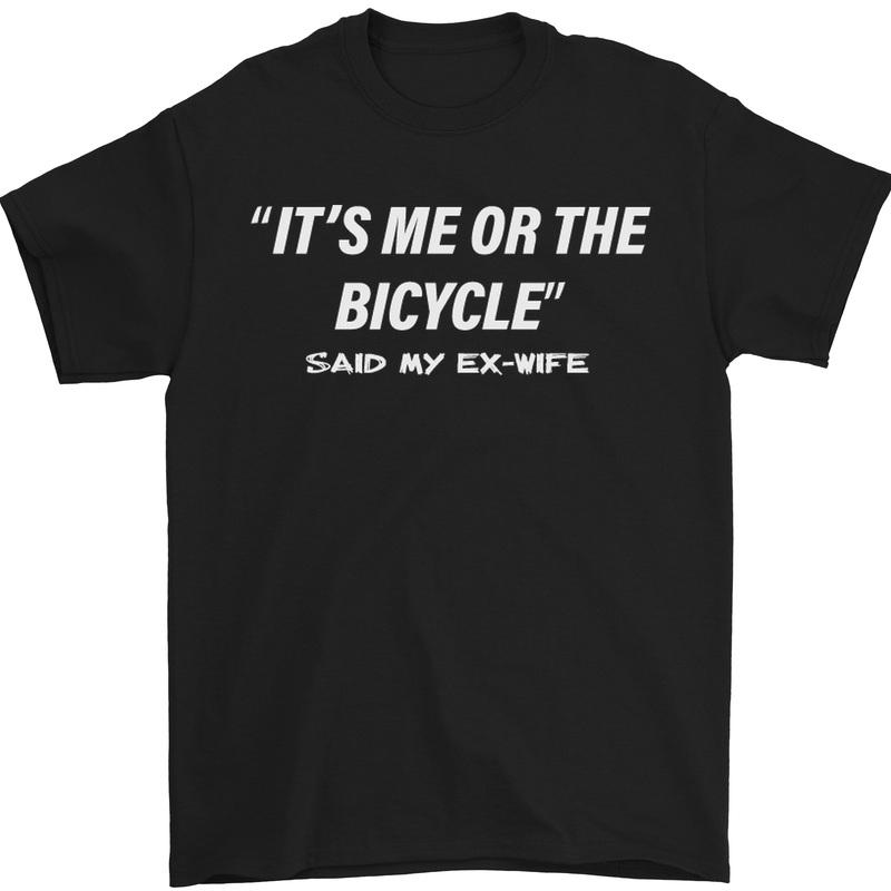 a black t - shirt that says it's me or the bicycle said my