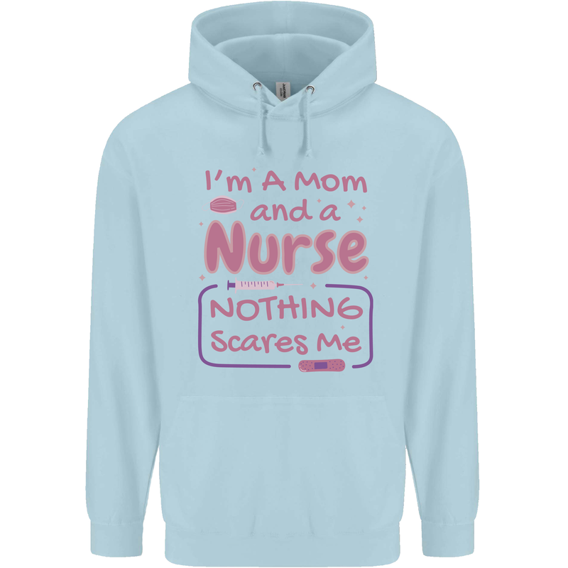Mom and a Nurse Nothing Scares Me Mothers Day Childrens Kids Hoodie Light Blue