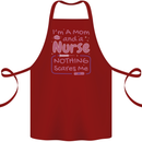 Mom and a Nurse Nothing Scares Me Mothers Day Cotton Apron 100% Organic Maroon