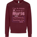 Mom and a Nurse Nothing Scares Me Mothers Day Kids Sweatshirt Jumper Maroon