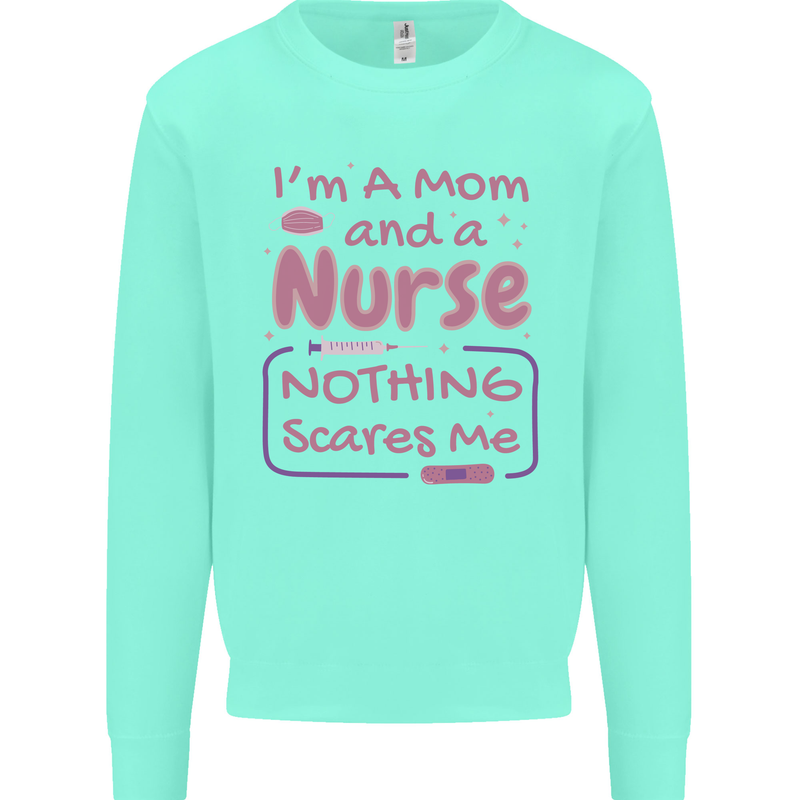 Mom and a Nurse Nothing Scares Me Mothers Day Kids Sweatshirt Jumper Peppermint
