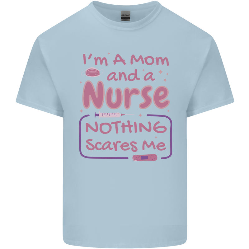Mom and a Nurse Nothing Scares Me Mothers Day Kids T-Shirt Childrens Light Blue