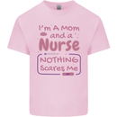 Mom and a Nurse Nothing Scares Me Mothers Day Kids T-Shirt Childrens Light Pink