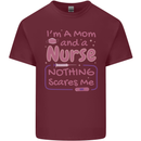 Mom and a Nurse Nothing Scares Me Mothers Day Mens Cotton T-Shirt Tee Top Maroon