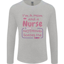 Mom and a Nurse Nothing Scares Me Mothers Day Mens Long Sleeve T-Shirt Sports Grey