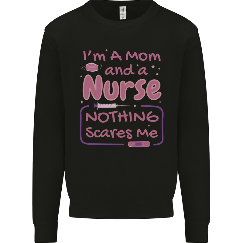 Mom and a Nurse Nothing Scares Me Mothers Day Mens Sweatshirt Jumper Black