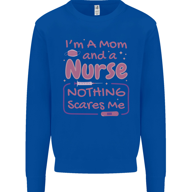 Mom and a Nurse Nothing Scares Me Mothers Day Mens Sweatshirt Jumper Royal Blue