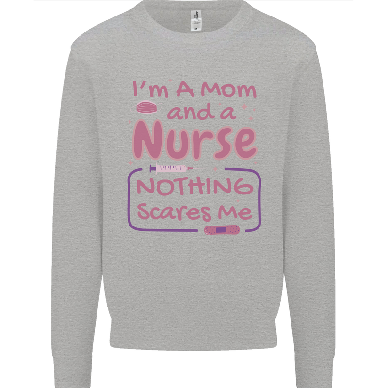 Mom and a Nurse Nothing Scares Me Mothers Day Mens Sweatshirt Jumper Sports Grey