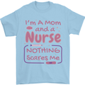 Mom and a Nurse Nothing Scares Me Mothers Day Mens T-Shirt 100% Cotton Light Blue