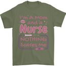 Mom and a Nurse Nothing Scares Me Mothers Day Mens T-Shirt 100% Cotton Military Green