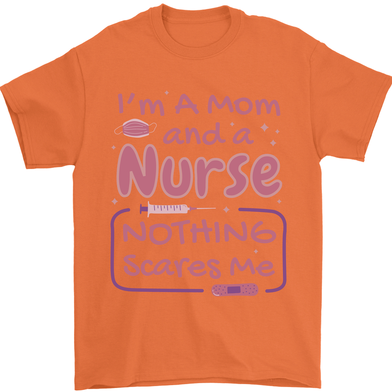 Mom and a Nurse Nothing Scares Me Mothers Day Mens T-Shirt 100% Cotton Orange