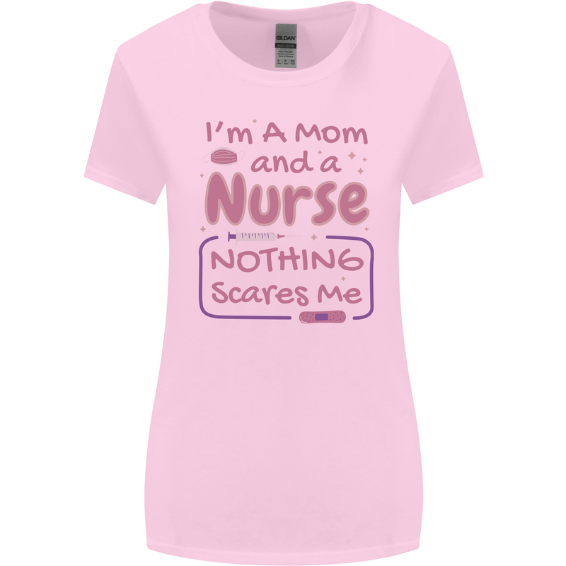 Mom and a Nurse Nothing Scares Me Mothers Day Womens Wider Cut T-Shirt Light Pink