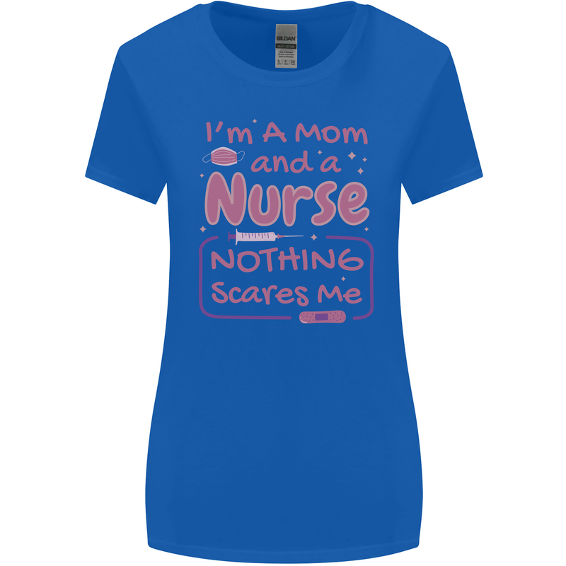 Mom and a Nurse Nothing Scares Me Mothers Day Womens Wider Cut T-Shirt Royal Blue