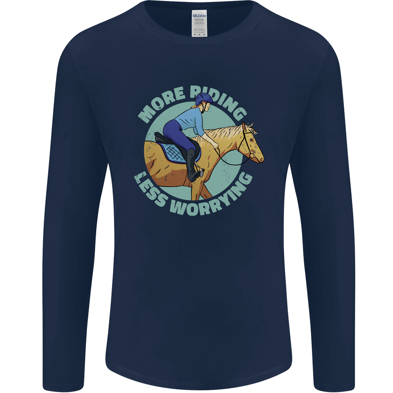 More Horse Riding Less Worrying Equestrian Mens Long Sleeve T-Shirt Navy Blue
