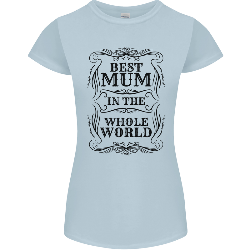 Mothers Day Best Mum in the World Womens Petite Cut T-Shirt Light Blue