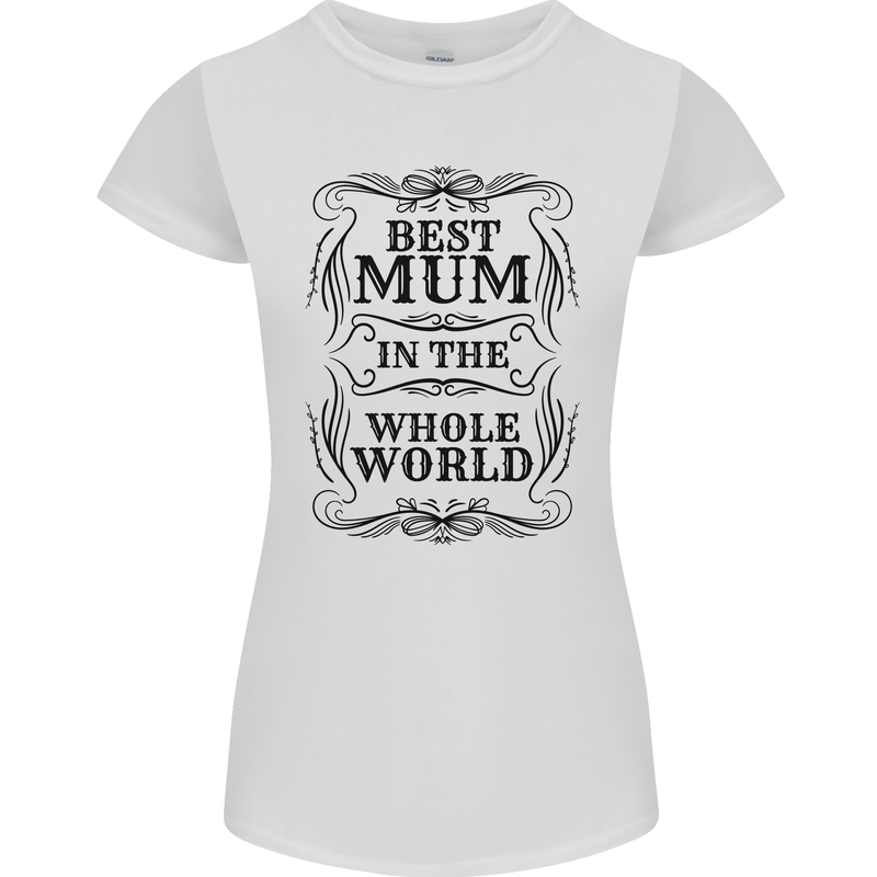 Mothers Day Best Mum in the World Womens Petite Cut T-Shirt White