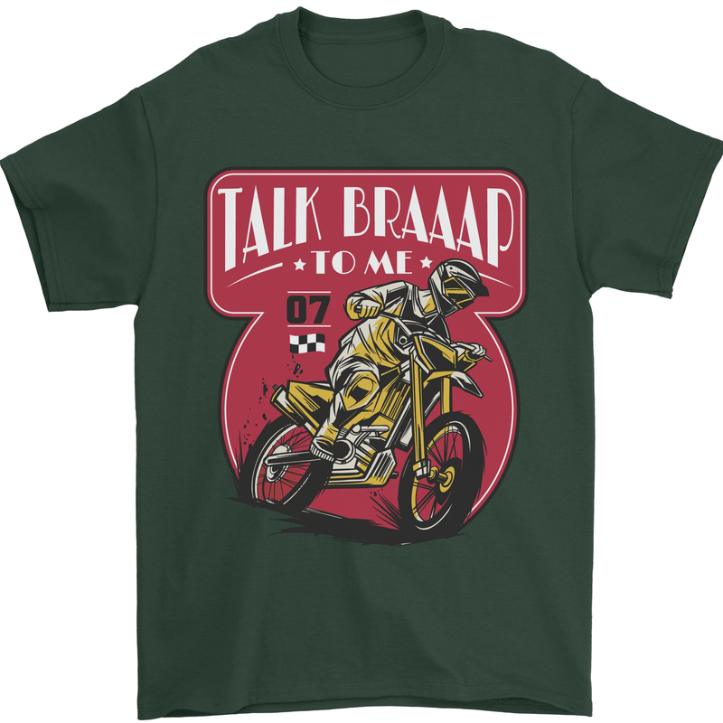 Motocross Talk Braaap MotoX Dirt Bike Motorcycle Mens T-Shirt 100% Cotton Forest Green