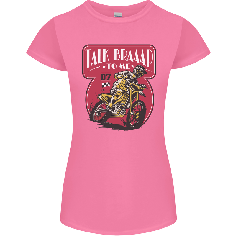 Motocross Talk Braaap MotoX Dirt Bike Motorcycle Womens Petite Cut T-Shirt Azalea