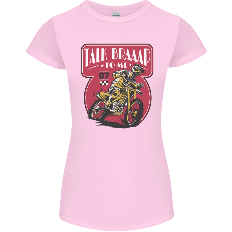 Motocross Talk Braaap MotoX Dirt Bike Motorcycle Womens Petite Cut T-Shirt Light Pink