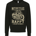Motorcycles Make Me Happy Biker Motorbike Mens Sweatshirt Jumper Black