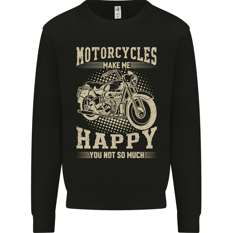 Motorcycles Make Me Happy Biker Motorbike Mens Sweatshirt Jumper Black