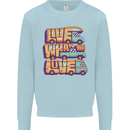 Motorhome Live What You Love RV Caravan Kids Sweatshirt Jumper Light Blue