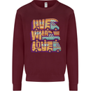 Motorhome Live What You Love RV Caravan Kids Sweatshirt Jumper Maroon