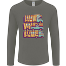 Motorhome Live What You Love RV Caravan Mens Long Sleeve T-Shirt Charcoal