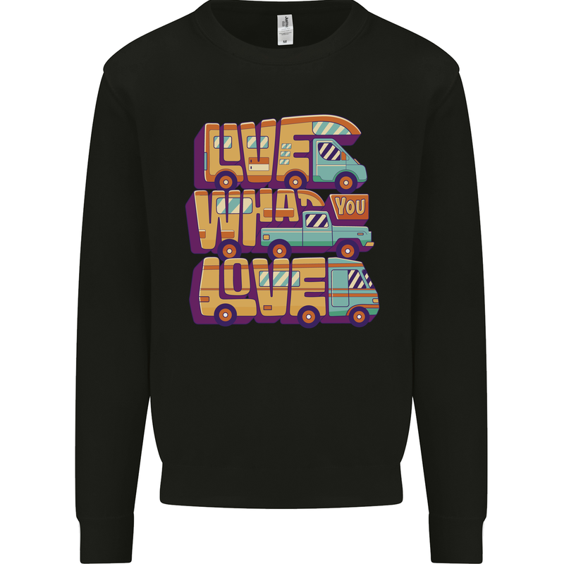 Motorhome Live What You Love RV Caravan Mens Sweatshirt Jumper Black