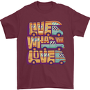 Motorhome Live What You Love RV Caravan Mens T-Shirt 100% Cotton Maroon