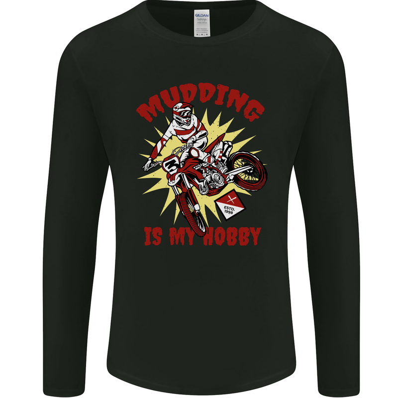 Mudding Hobby Motocross Dirt Bike MotoX Mens Long Sleeve T-Shirt Black