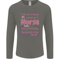 Mum and a Nurse Funny Mothers Day Gift Mens Long Sleeve T-Shirt Charcoal