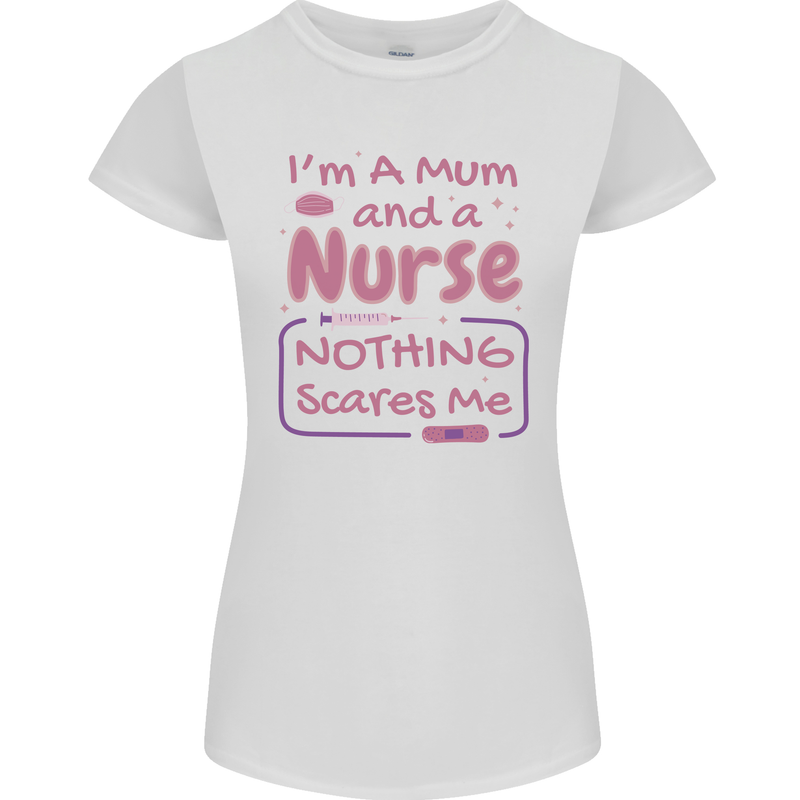 Mum and a Nurse Funny Mothers Day Gift Womens Petite Cut T-Shirt White