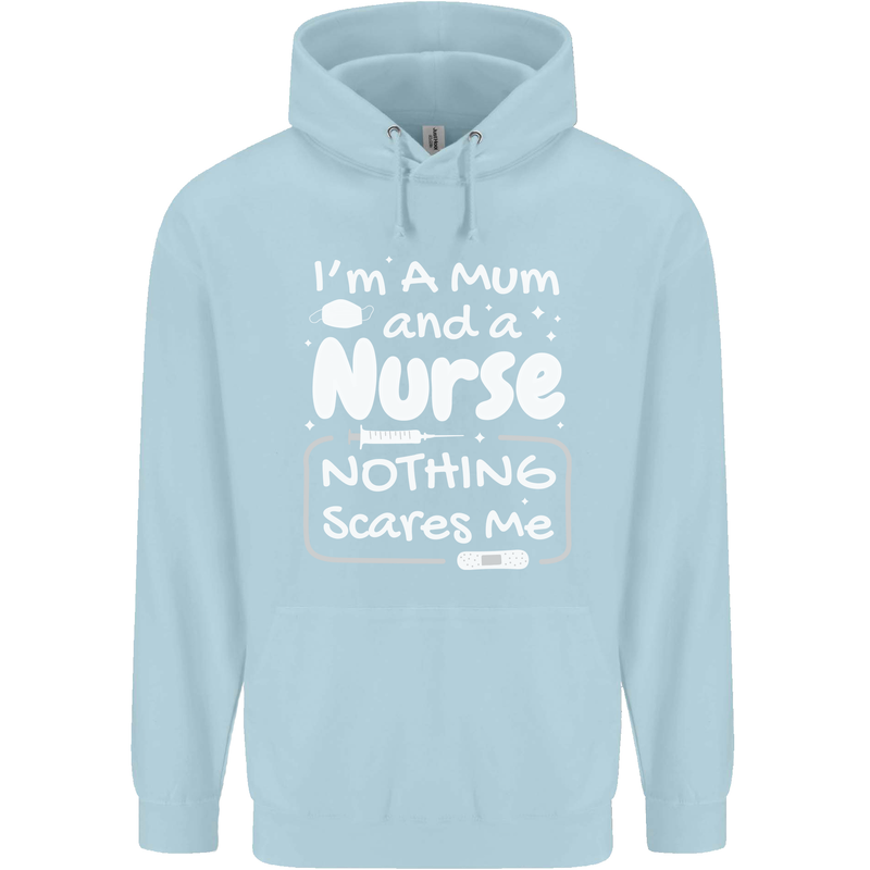 Mum and a Nurse Nothing Scares Me Mothers Day Childrens Kids Hoodie Light Blue