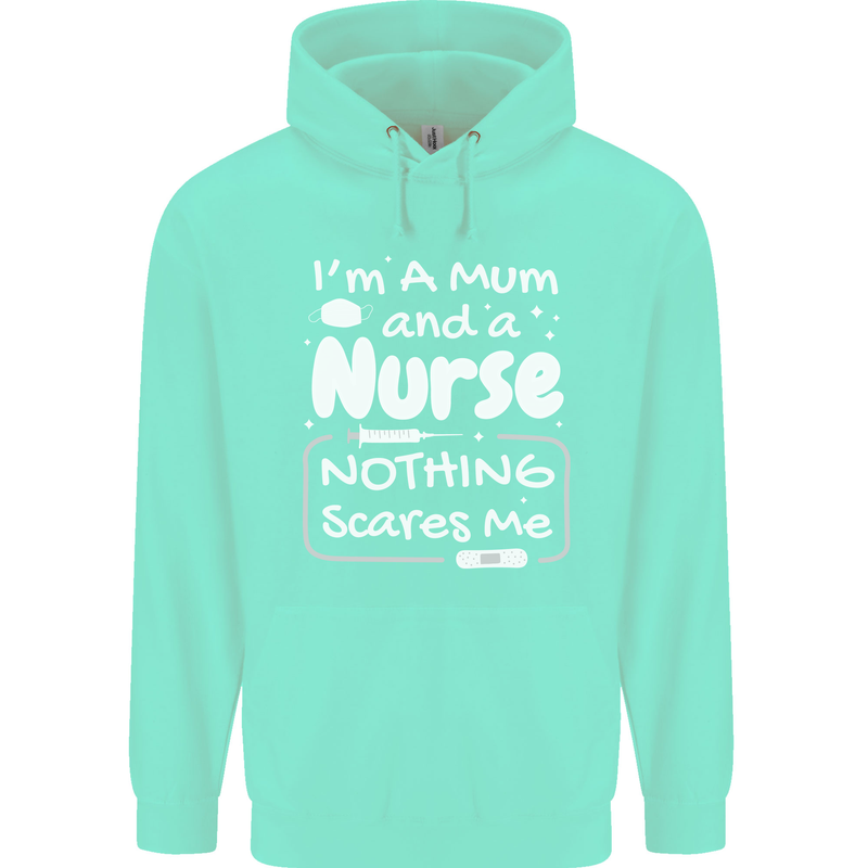 Mum and a Nurse Nothing Scares Me Mothers Day Childrens Kids Hoodie Peppermint