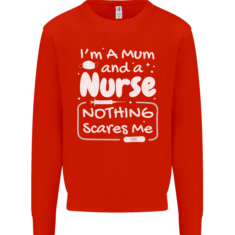 Mum and a Nurse Nothing Scares Me Mothers Day Kids Sweatshirt Jumper Bright Red