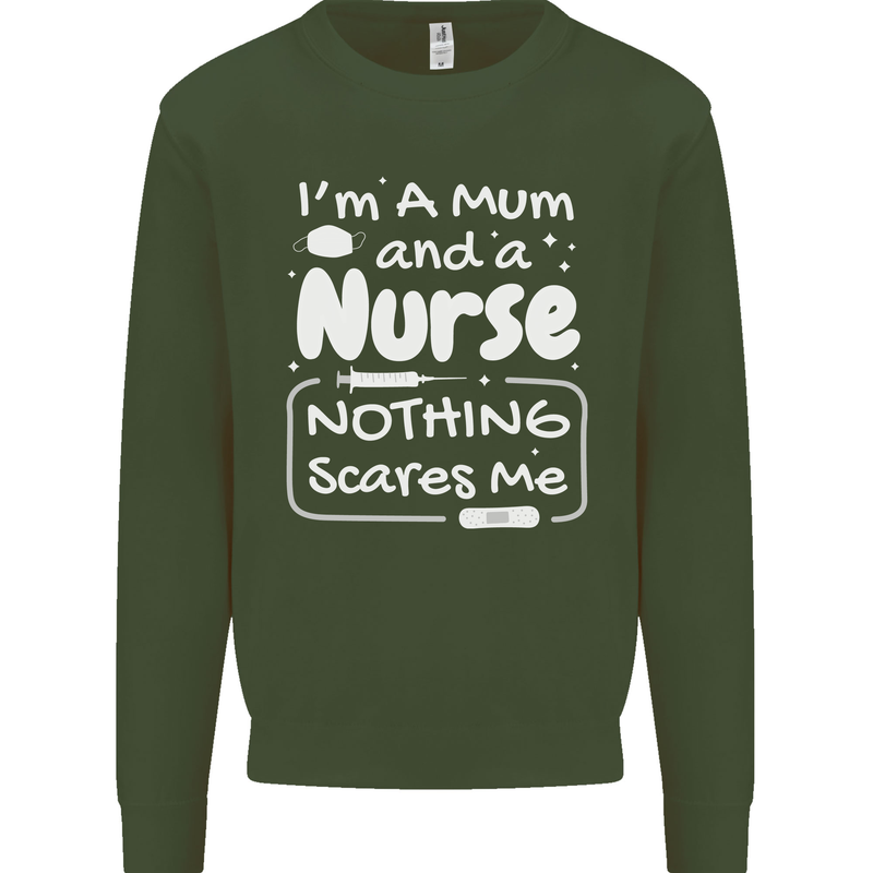 Mum and a Nurse Nothing Scares Me Mothers Day Kids Sweatshirt Jumper Forest Green