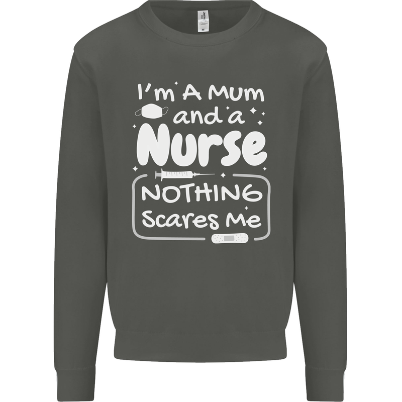 Mum and a Nurse Nothing Scares Me Mothers Day Kids Sweatshirt Jumper Storm Grey