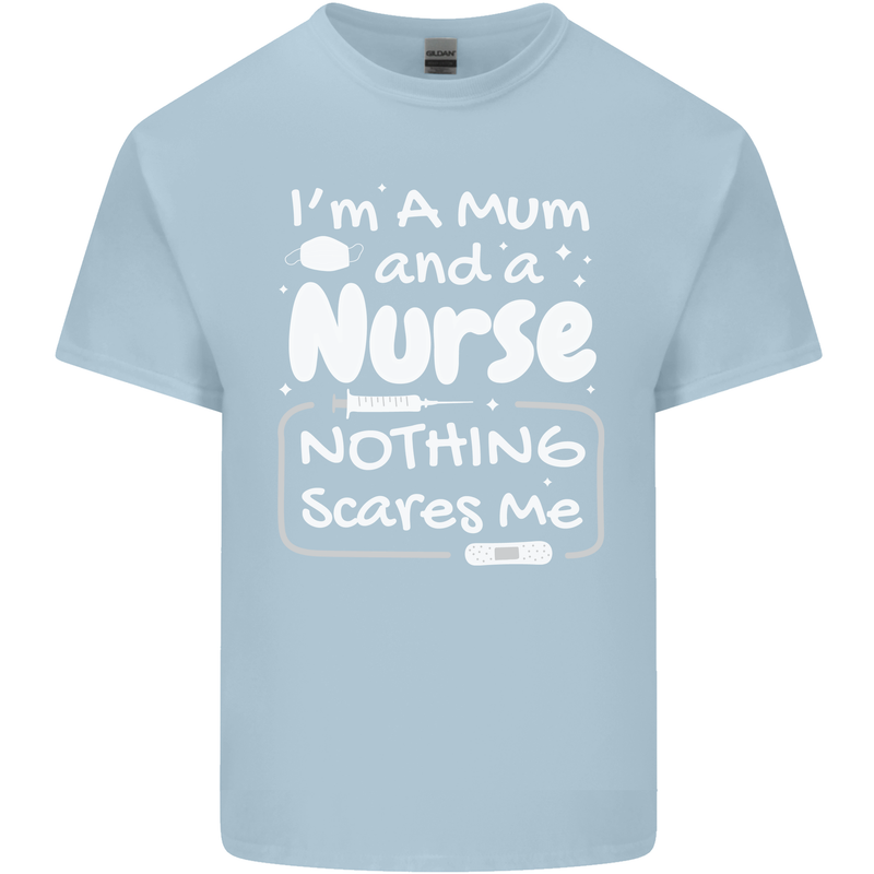 Mum and a Nurse Nothing Scares Me Mothers Day Kids T-Shirt Childrens Light Blue