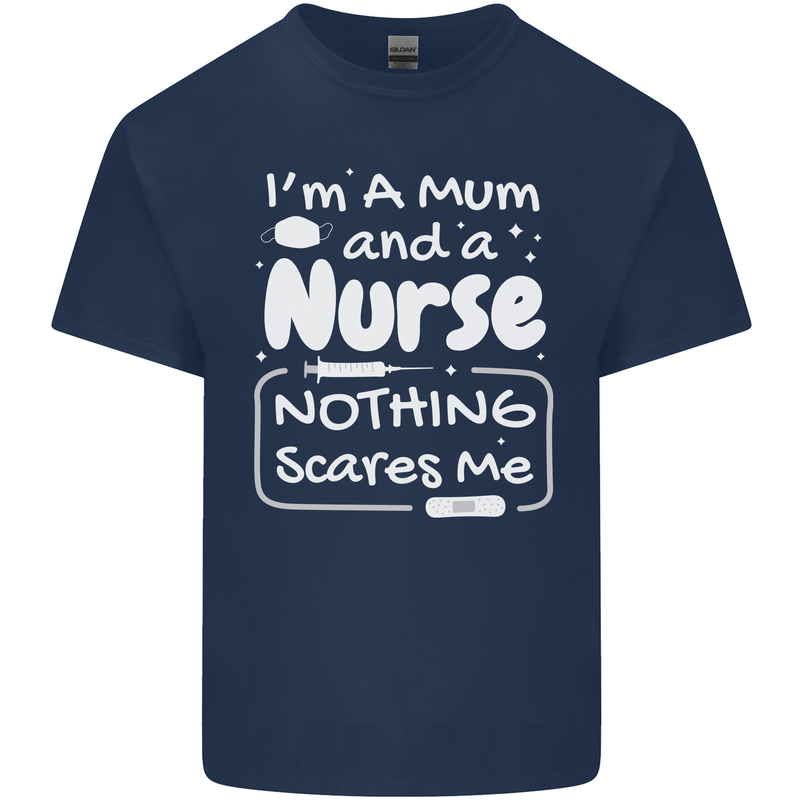 Mum and a Nurse Nothing Scares Me Mothers Day Kids T-Shirt Childrens Navy Blue