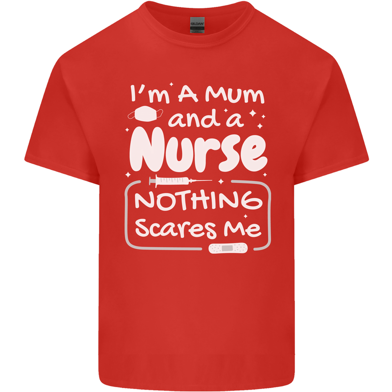 Mum and a Nurse Nothing Scares Me Mothers Day Kids T-Shirt Childrens Red
