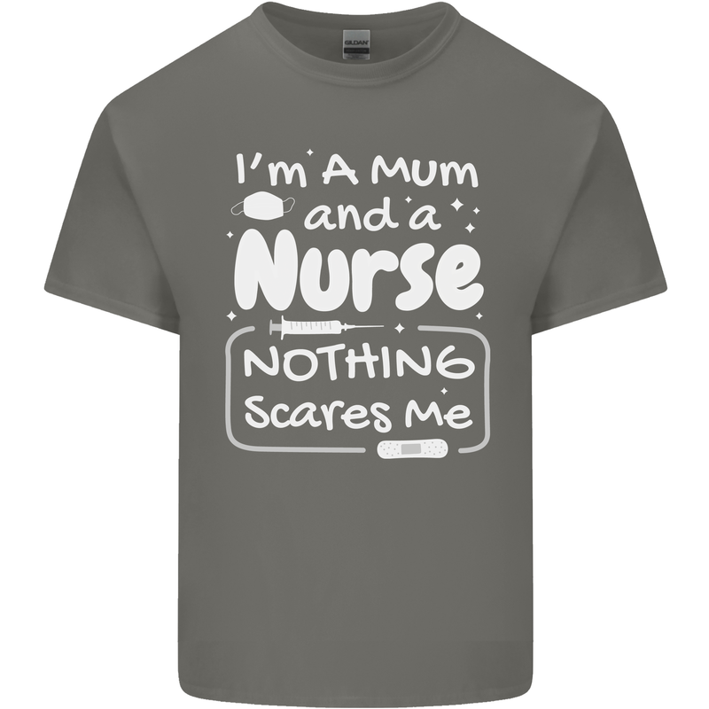Mum and a Nurse Nothing Scares Me Mothers Day Mens Cotton T-Shirt Tee Top Charcoal