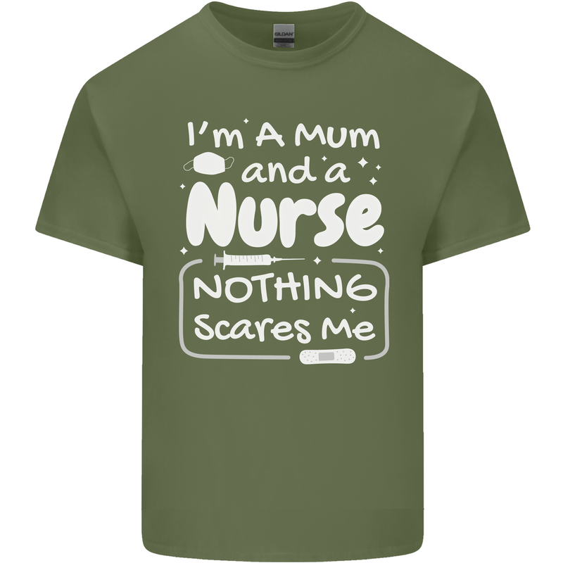 Mum and a Nurse Nothing Scares Me Mothers Day Mens Cotton T-Shirt Tee Top Military Green