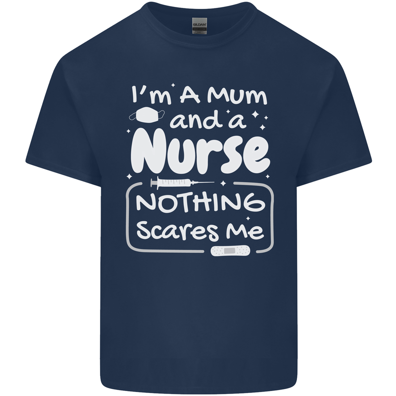Mum and a Nurse Nothing Scares Me Mothers Day Mens Cotton T-Shirt Tee Top Navy Blue