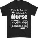 Mum and a Nurse Nothing Scares Me Mothers Day Mens T-Shirt 100% Cotton Black