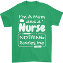 Mum and a Nurse Nothing Scares Me Mothers Day Mens T-Shirt 100% Cotton Irish Green