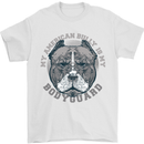 My American Bully is My Bodyguard Dog Mens T-Shirt 100% Cotton White