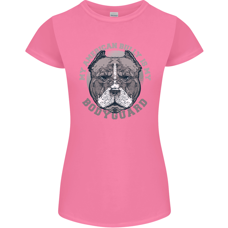 My American Bully is My Bodyguard Dog Womens Petite Cut T-Shirt Azalea