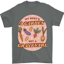 My Bodys a Garden Not a Graveyard Vegan Mens T-Shirt 100% Cotton Charcoal