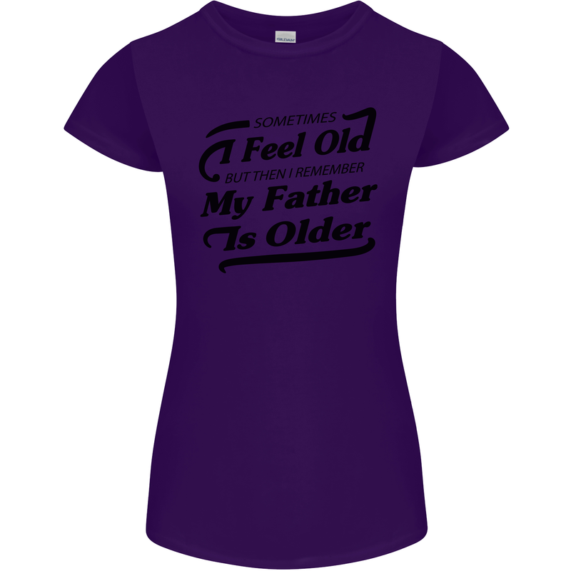 My Father is Older 30th 40th 50th Birthday Womens Petite Cut T-Shirt